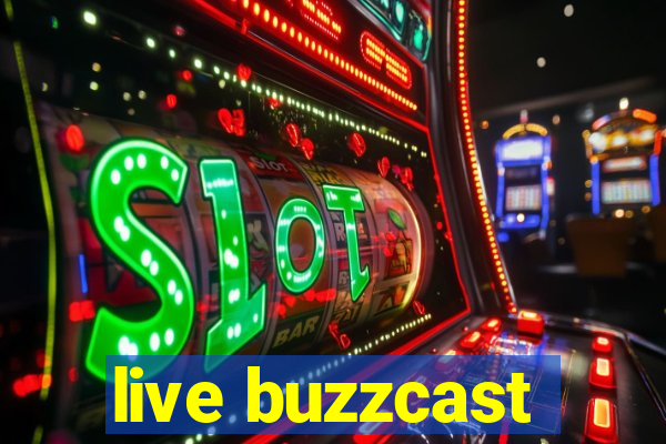 live buzzcast